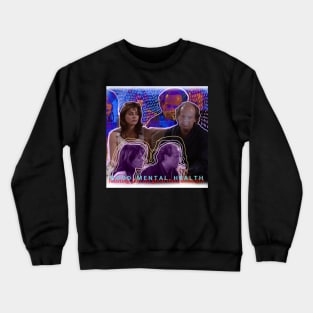 good mental health Crewneck Sweatshirt